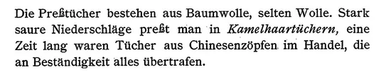 Die Preßtücher bestehen aus Baumwolle, selten Wolle. Stark saure Niederschläge preßt man in Kamelhaartüchern, eine Zeit lang waren Tücher aus Chinesenzöpfen im Handel, die an Beständigkeit alles übertrafen.